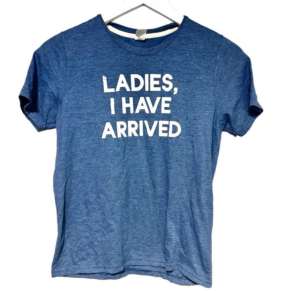 Ladies I Have Arrived Blue Short Sleeve Tee Size Large